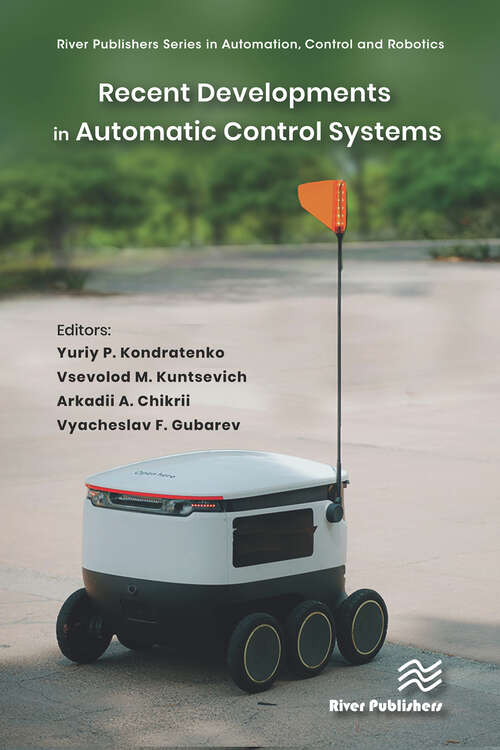 Book cover of Recent Developments in Automatic Control Systems (River Publishers Series in Automation, Control and Robotics)