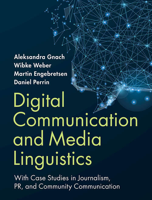 Book cover of Digital Communication and Media Linguistics: With Case Studies in Journalism, PR, and Community Communication