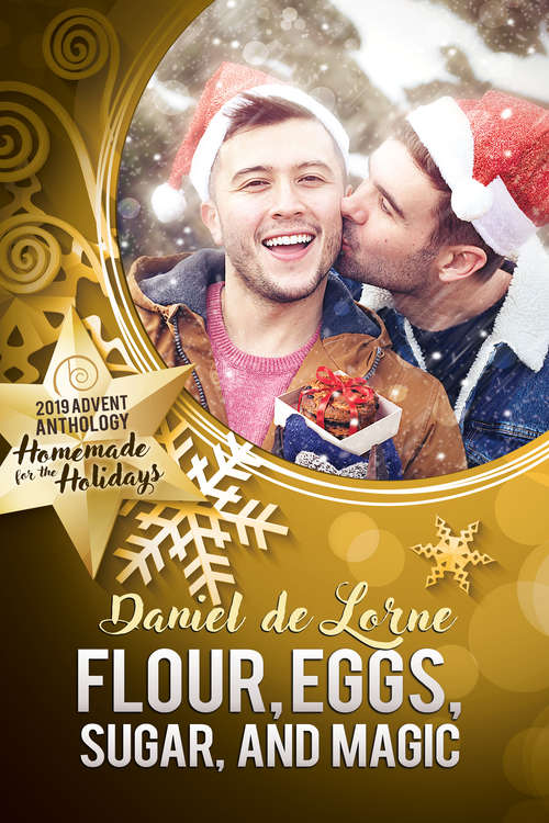 Book cover of Flour, Eggs, Sugar, and Magic (2019 Advent Calendar | Homemade for the Holidays #8)