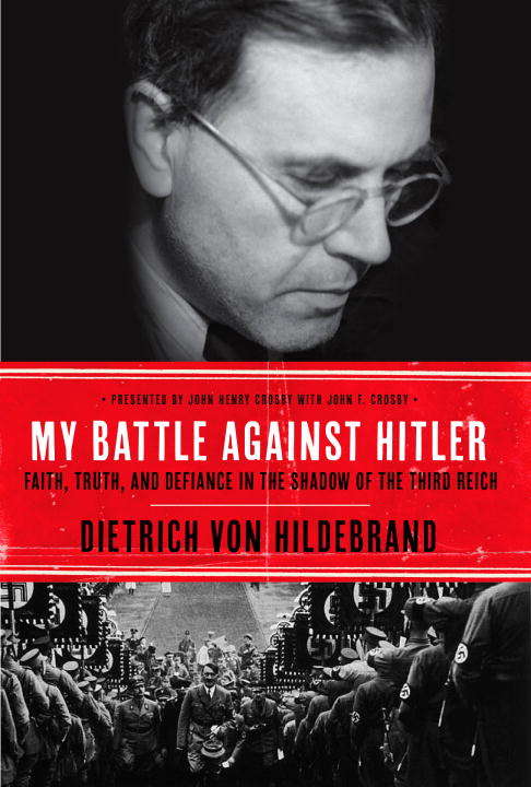 Book cover of My Battle Against Hitler: Faith, Truth, and Defiance in the Shadow of the Third Reich