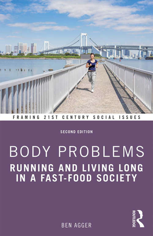 Book cover of Body Problems: Running and Living Long in a Fast-Food Society (2) (Framing 21st Century Social Issues)