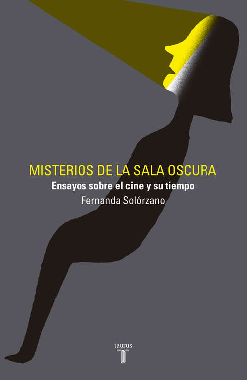 Book cover of Misterios de la sala oscura: Ensayos sobre el cine y su tiempo