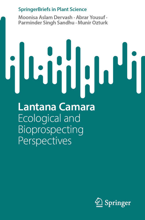 Book cover of Lantana Camara: Ecological and Bioprospecting Perspectives (SpringerBriefs in Plant Science)