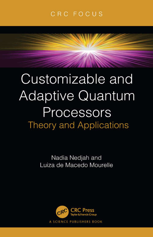 Book cover of Customizable and Adaptive Quantum Processors: Theory and Applications