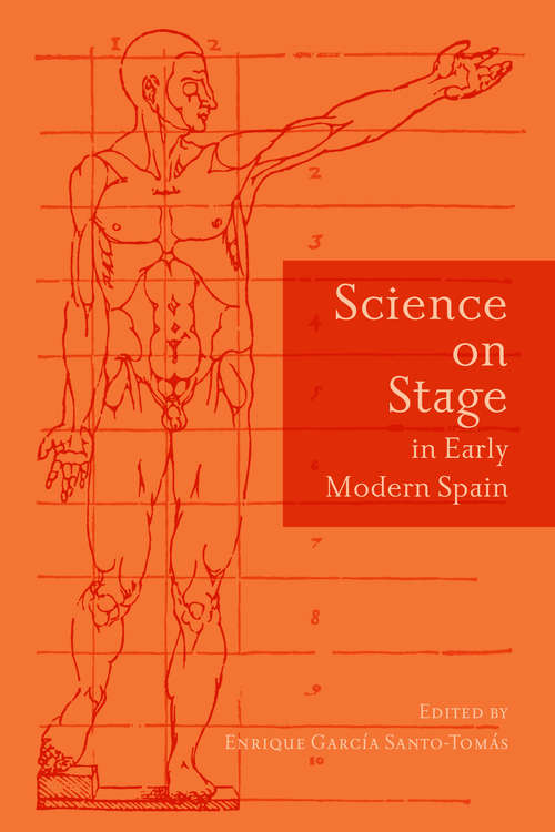 Book cover of Science on Stage in Early Modern Spain (Toronto Iberic)