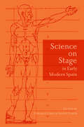 Science on Stage in Early Modern Spain (Toronto Iberic)