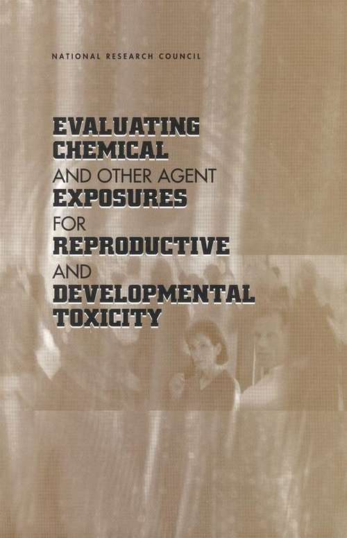 Book cover of Evaluating Chemical And Other Agent Exposures For Reproductive And Developmental Toxicity