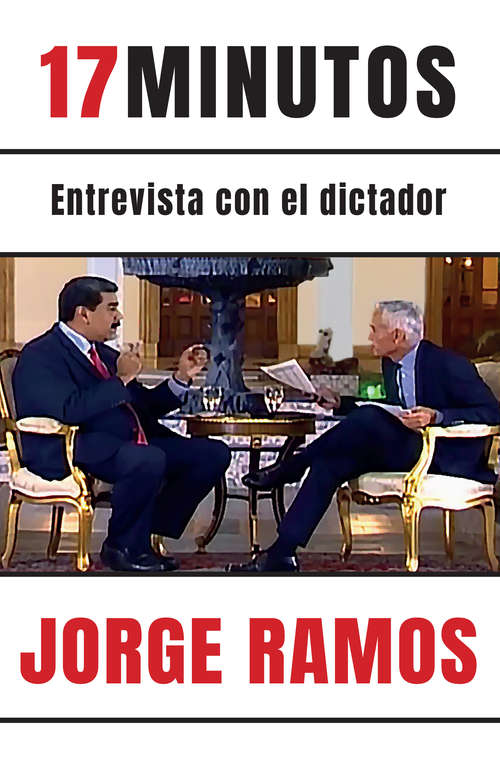 Book cover of 17 minutos: Entrevista con el dictador