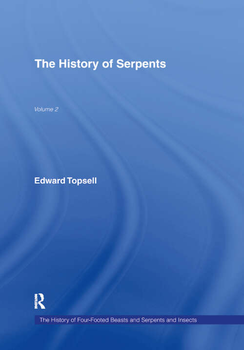 Book cover of History of Four Footed Beasts and Serpents and Insects: Volume 2 Serpents