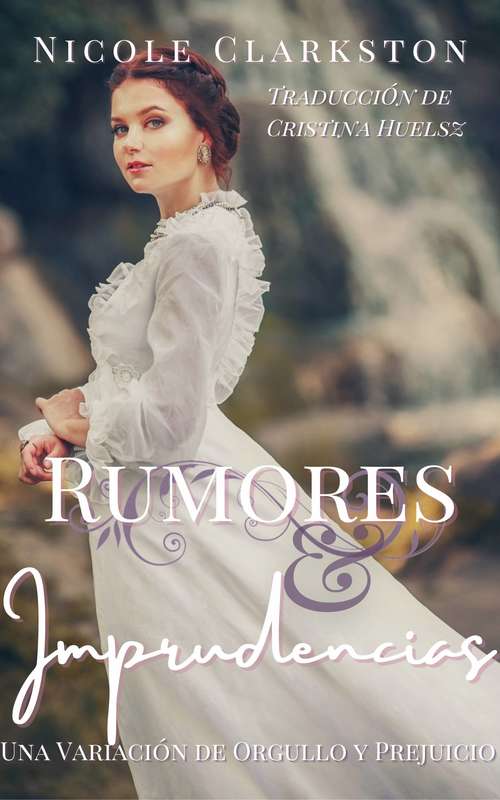 Book cover of Rumores e Imprudencias: Una Variación de Orgullo y Prejuicio