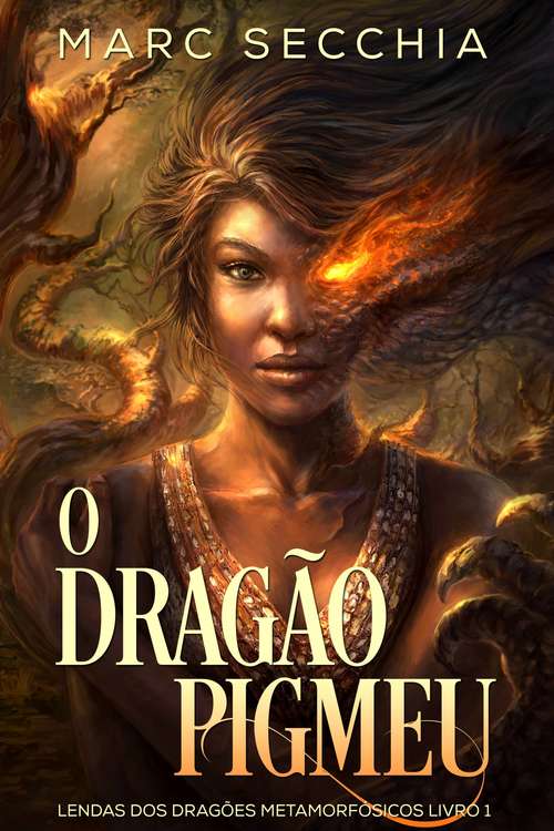 Book cover of O Dragão Pigmeu - Lendas dos Dragões Metamorfósicos Livro 1