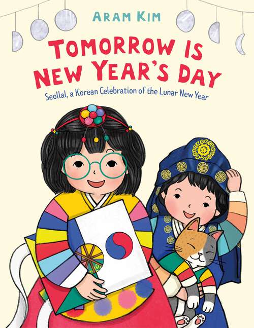 Book cover of Tomorrow Is New Year's Day: Seollal, a Korean Celebration of the Lunar New Year