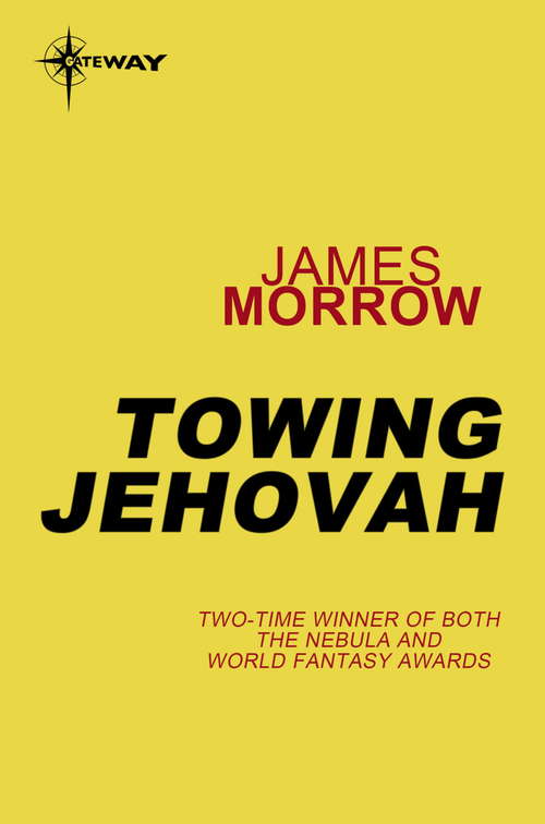 Towing Jehovah: Towing Jehovah, Blameless In Abaddon, And The Eternal Footman (The\godhead Trilogy Ser.)