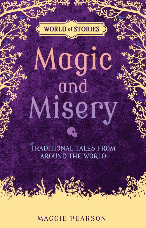 Book cover of Magic and Misery: Traditional Tales from around the World (World of Stories)