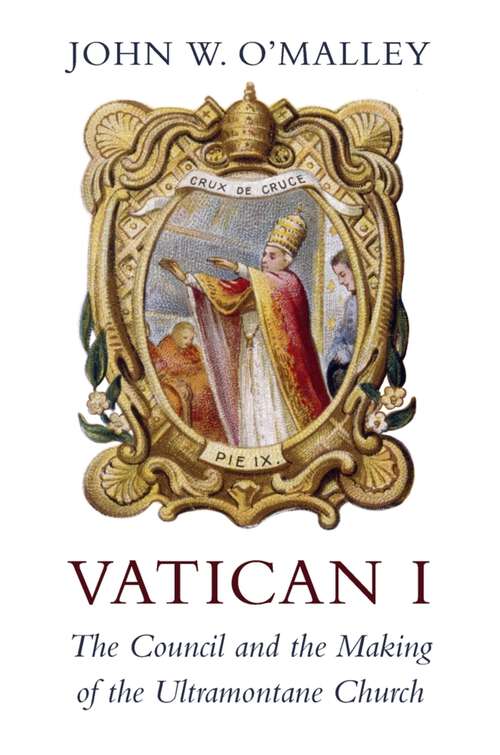 Book cover of Vatican I: The Council and the Making of the Ultramontane Church