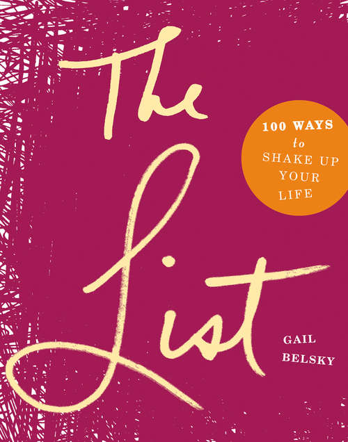 Book cover of The List: 100 Ways to Shake Up Your Life