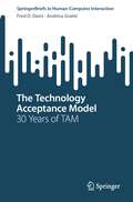 The Technology Acceptance Model: 30 Years of TAM (Human–Computer Interaction Series)