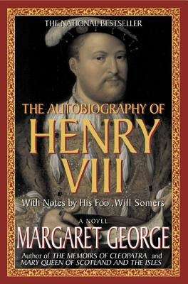 Book cover of The Autobiography of Henry VIII: With Notes by His Fool, Will Somers
