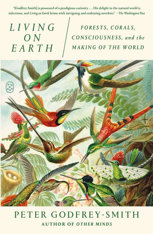Book cover of Living on Earth: Forests, Corals, Consciousness, and the Making of the World
