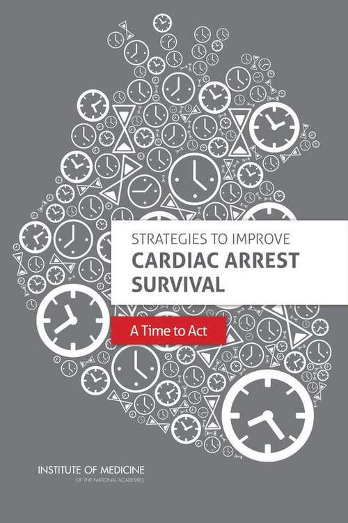 Book cover of Strategies to Improve Cardiac Arrest Survival: A Time to Act