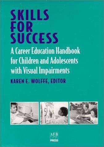 Book cover of Skills for Success: A Career Education Handbook for Children and Adolescents with Visual Impairments