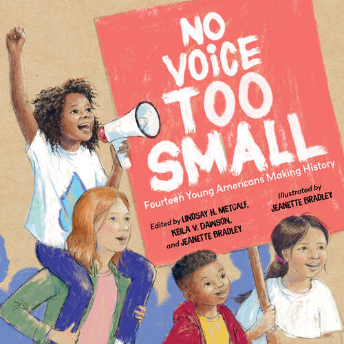 Book cover of No Voice Too Small: Fourteen Young Americans Making History