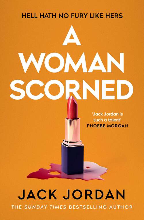 Book cover of A Woman Scorned: the TWISTY thriller from the bestselling author
