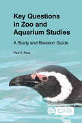 Key Questions in Zoo and Aquarium Studies: A Study and Revision Guide (Key Questions)