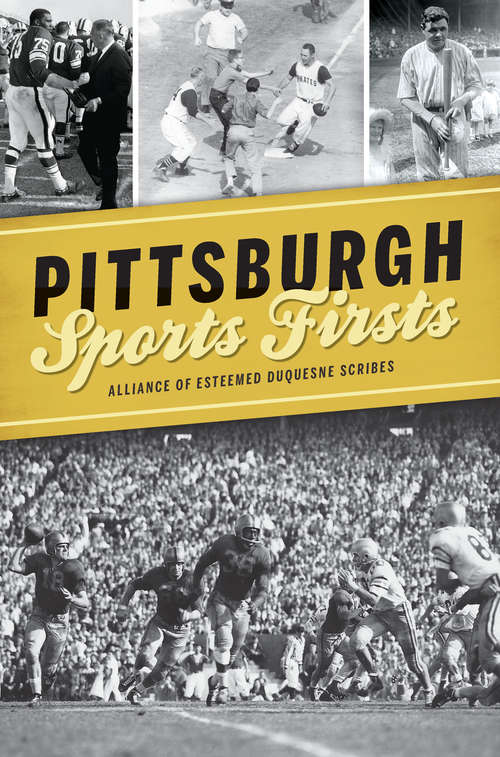 Book cover of Pittsburgh Sports Firsts (Sports)