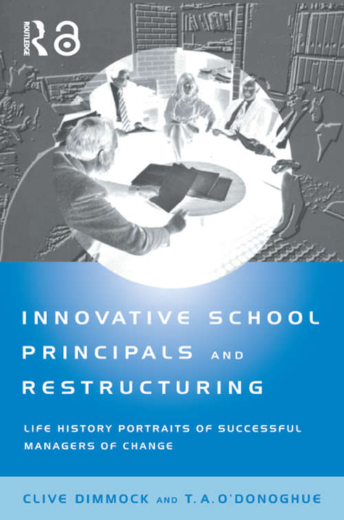Innovative School Principals and Restructuring: Life History Portraits of Successful Managers of Change