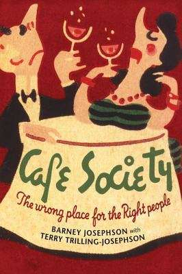 Book cover of Cafe Society: The Wrong Place for the Right People (Music in American Life)