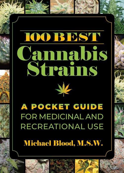 Book cover of 100 Best Cannabis Strains: A Pocket Guide for Medicinal and Recreational Use