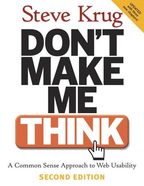 Book cover of Don't Make Me Think: A Common Sense Approach to Web Usability (2nd edition)