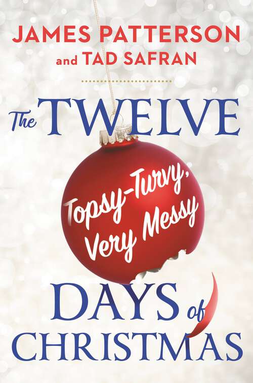 The Twelve Topsy-Turvy, Very Messy Days of  Christmas: The New Holiday Classic People Will Be Reading for Generations
