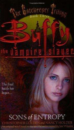 Book cover of Sons of Entropy (Buffy the Vampire Slayer Gatekeeper Trilogy #3)