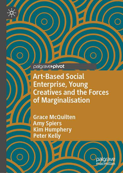 Art-Based Social Enterprise, Young Creatives and the Forces of Marginalisation