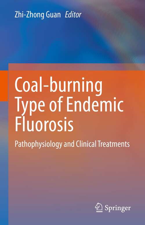 Coal-burning Type of Endemic Fluorosis: Pathophysiology and Clinical Treatments