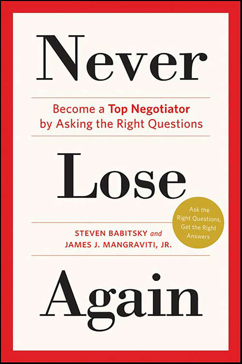 Book cover of Never Lose Again: Become a Top Negotiator by Asking the Right Questions