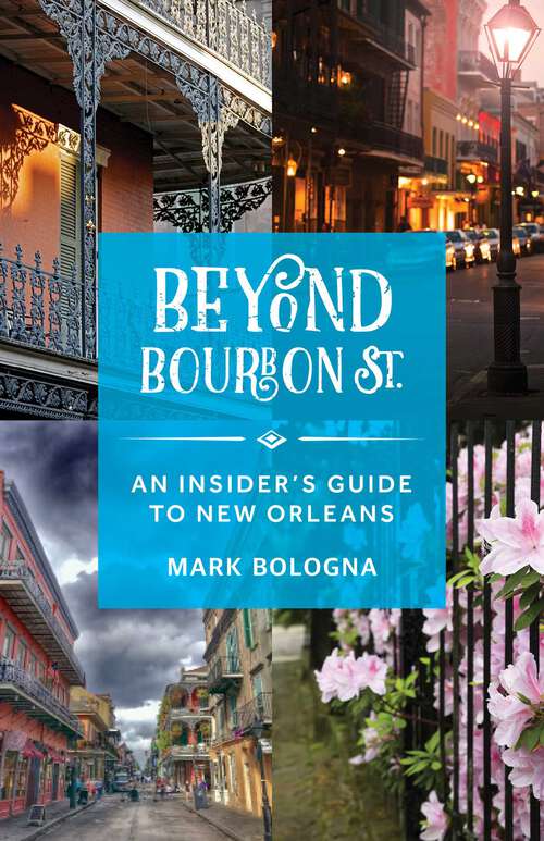 Book cover of Beyond Bourbon St.: An Insider's Guide to New Orleans