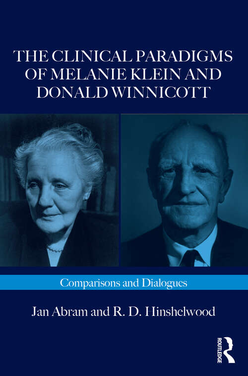 Book cover of The Clinical Paradigms of Melanie Klein and Donald Winnicott: Comparisons and Dialogues