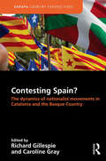 Contesting Spain? The Dynamics of Nationalist Movements in Catalonia and the Basque Country (Europa Country Perspectives)