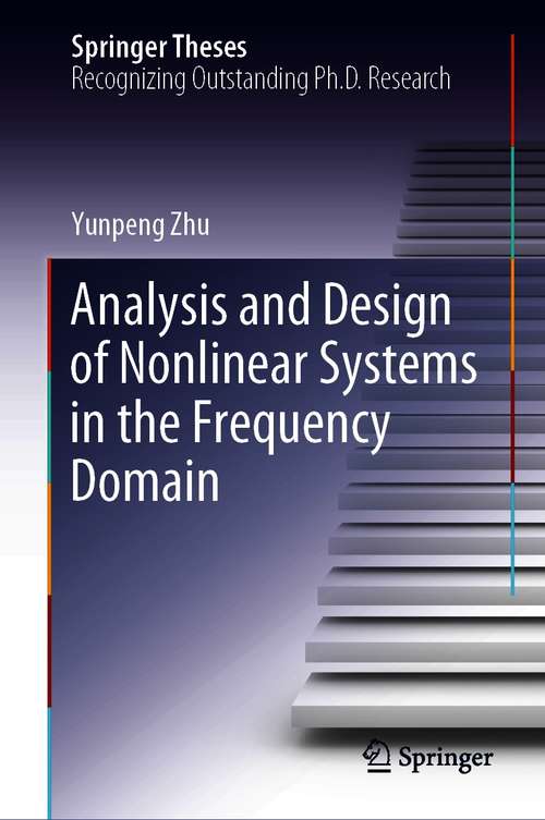 Book cover of Analysis and Design of Nonlinear Systems in the Frequency Domain (1st ed. 2021) (Springer Theses)