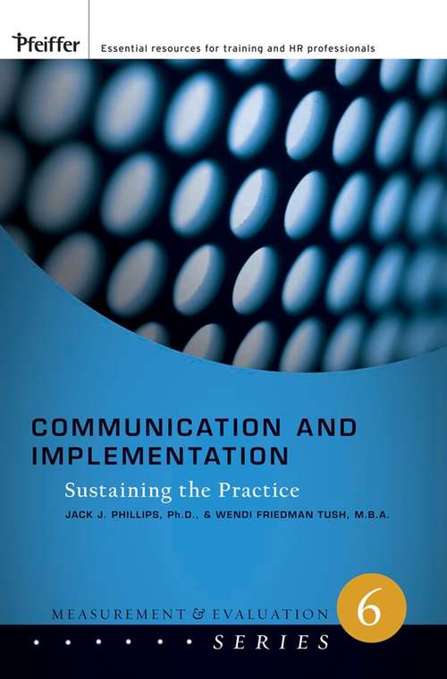 Communication and Implementation: Sustaining the Practice (Measurement and Evaluation Series #6)