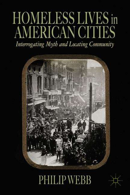 Book cover of Homeless Lives in American Cities: Interrogating Myth and Locating Community