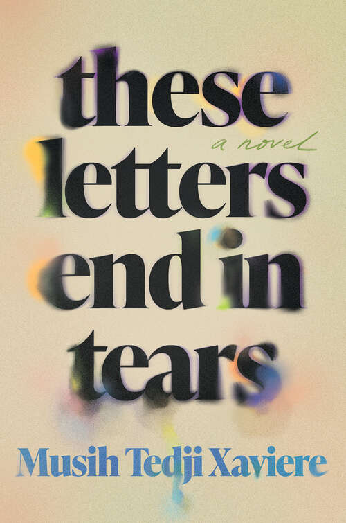 Book cover of These Letters End in Tears: A Novel