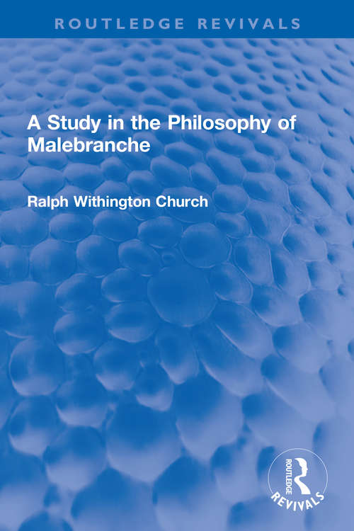 Book cover of A Study in the Philosophy of Malebranche (Routledge Revivals)