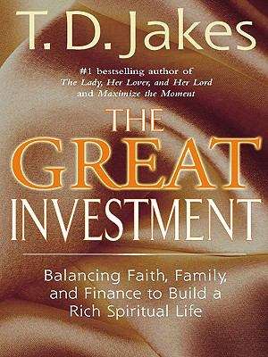 Book cover of The Great Investment: Balancing. Faith, Family and Finance to Build a Rich Spiritual Life