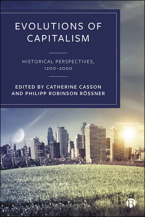 Evolutions of Capitalism: Historical Perspectives, 1200–2000