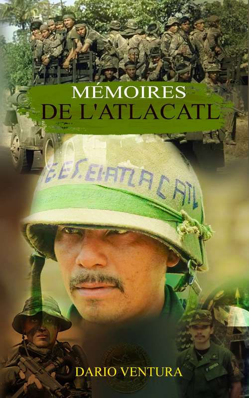 Book cover of Mémoires de l´Atlacatl: De la guerre à la Paix