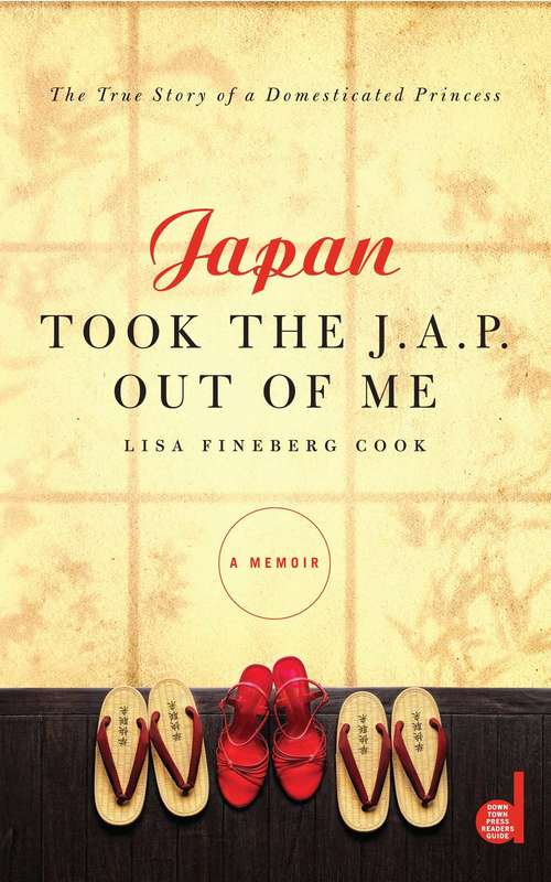 Book cover of Japan Took the J.A.P. Out of Me